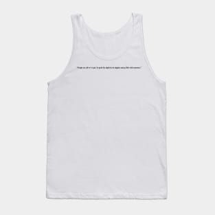 Fleabag Quote - “People are all we’ve got. So grab the night by its nipples and go flirt with someone.” Tank Top